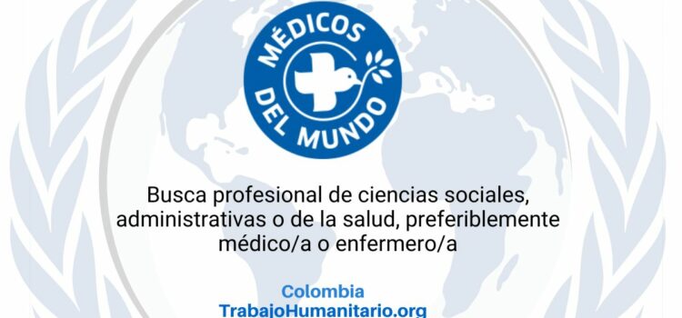 Médicos del Mundo busca coordinador/a de terreno para Apartadó