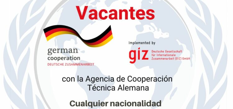 Vacantes internacionales con GIZ – Agencia técnica de Cooperación Alemana