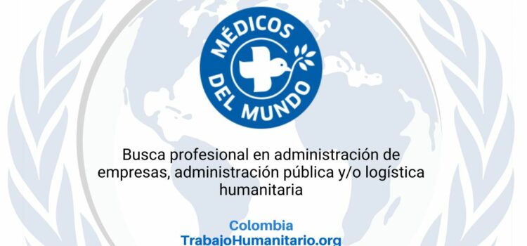 Médicos del Mundo – MdM busca oficial de logística en Colombia