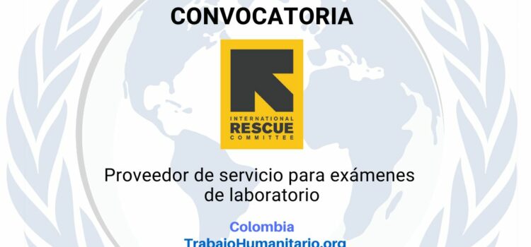 IRC- El Comité Internacional de Rescate busca proveedor de servicios para exámenes médicos en Colombia