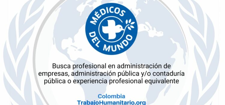Médicos del Mundo – MdM busca oficial de administración para Colombia