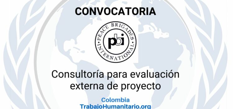 Convocatoria abierta para Evaluación Externa de Peace Brigades International Colombia Convocatoria abierta para Evaluación Externa de Peace Brigades International Colombia