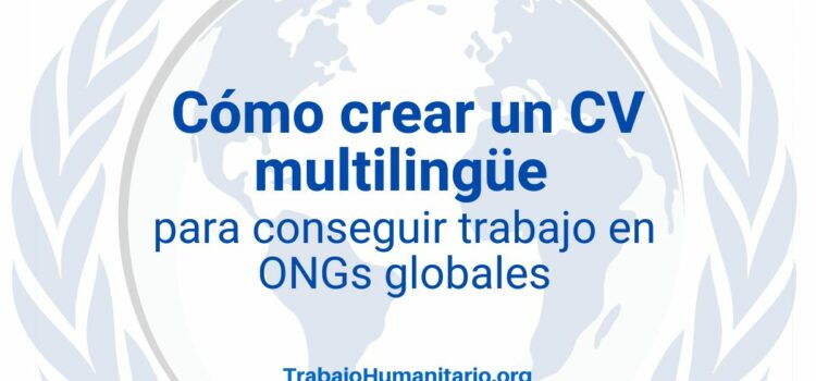 Cómo crear un CV multilingüe para conseguir trabajo en ONGs globales