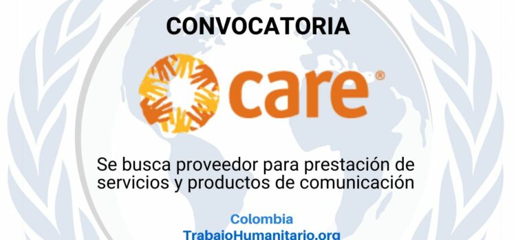 CARE busca prestador de servicios y productos de comunicación en Colombia CARE busca prestador de servicios y productos de comunicación en Colombia